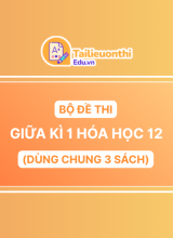 Bộ Đề Thi Giữa Kì 1 Hóa Học 12 chương trình mới có đáp án